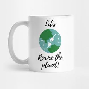 Let's Rewire The Planet Mug